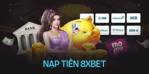 Nạp Tiền 8XBET - Hướng Dẫn Thao Tác An Toàn Cho Newbie