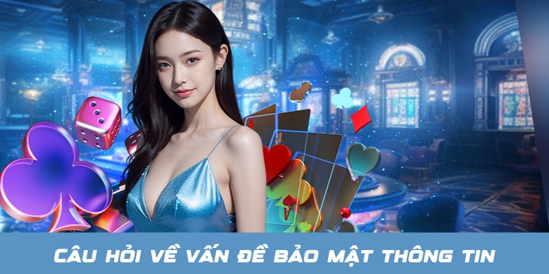 Câu hỏi thường gặp 8XBET về vấn đề bảo mật thông tin