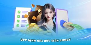 Rút Tiền 8xbet - Hướng Dẫn Chi Tiết Thao Tác Nhanh Gọn Lẹ